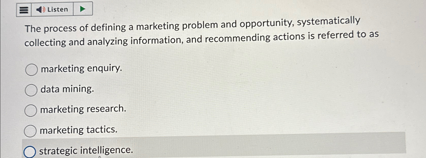 Solved ListenThe process of defining a marketing problem and | Chegg.com