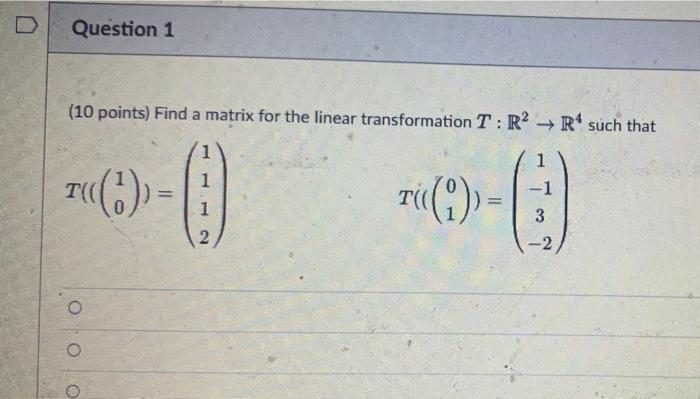 Solved Question 1 (10 points) Find a matrix for the linear | Chegg.com