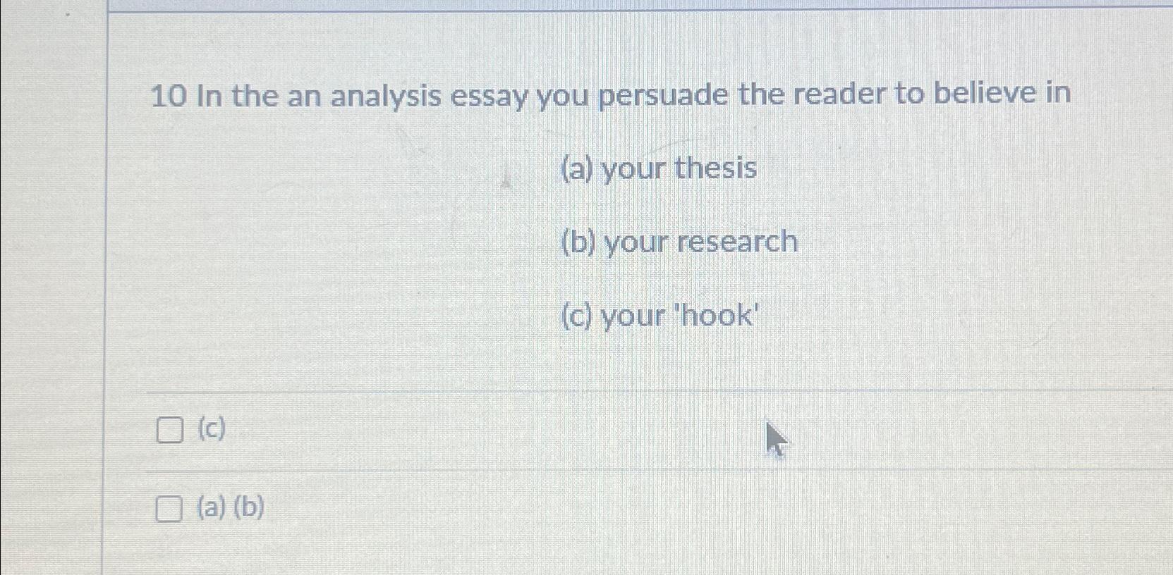 solved-10-in-the-an-analysis-essay-you-persuade-the-reader-chegg