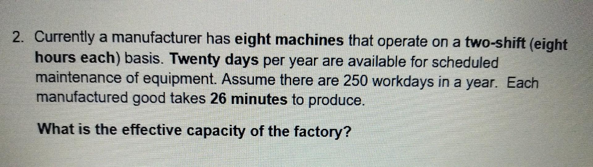 Solved 2. Currently A Manufacturer Has Eight Machines That | Chegg.com