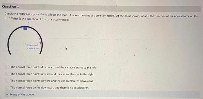 Solved Consider A Roller Coaster Car Doing A Loop-the-loop. | Chegg.com