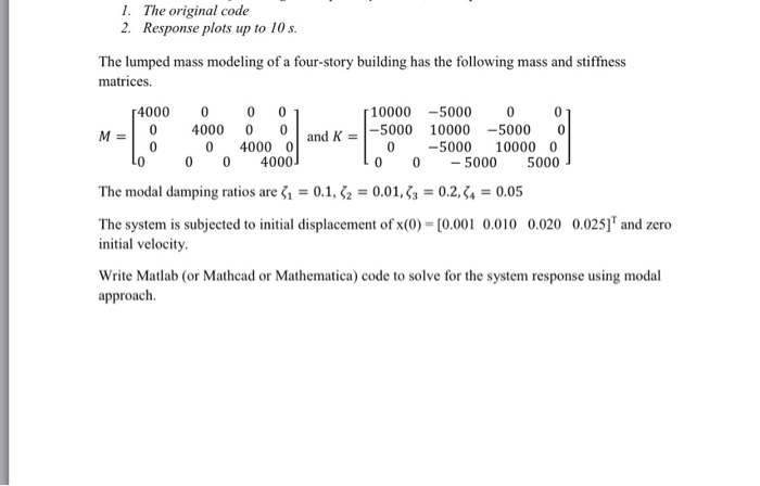 1. The original code 2. Response plots up to 10 s. | Chegg.com