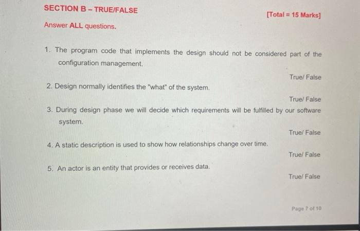 Solved SECTION B-TRUE/FALSE [Total = 15 Marks] Answer ALL | Chegg.com