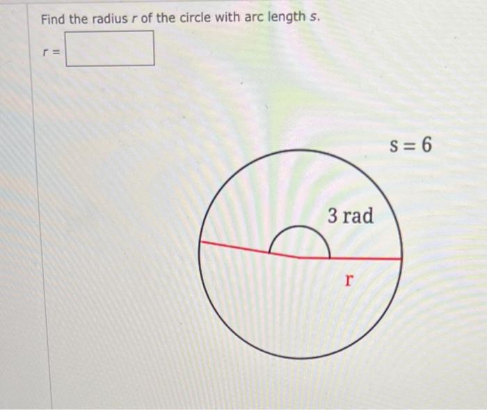 Solved Find the radius r of the circle with arc length s. | Chegg.com