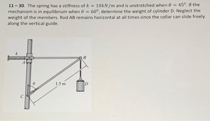 Solved = 11-30. The spring has a stiffness of k = 10kN/m and | Chegg.com