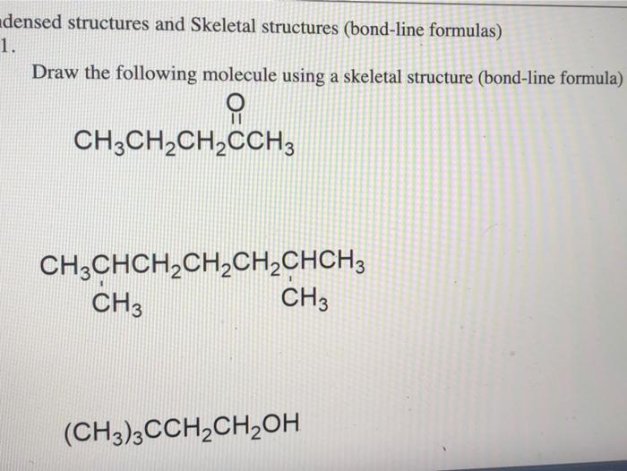 Solved Densed Structures And Skeletal Structures (bond-line | Chegg.com