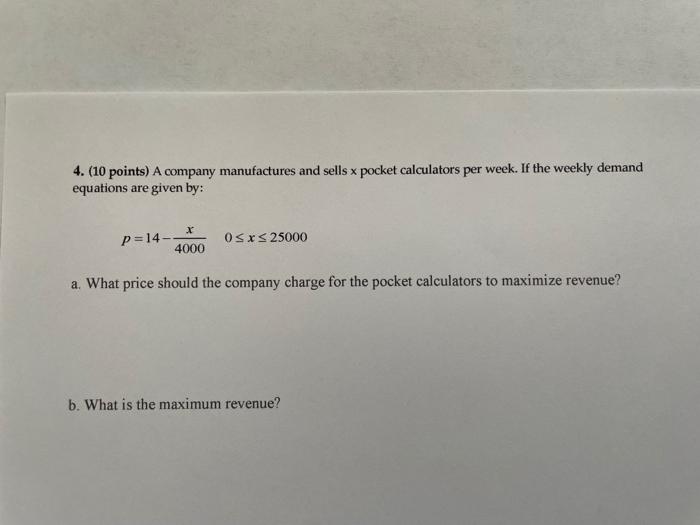 Solved 4. (10 points) A company manufactures and sells x | Chegg.com