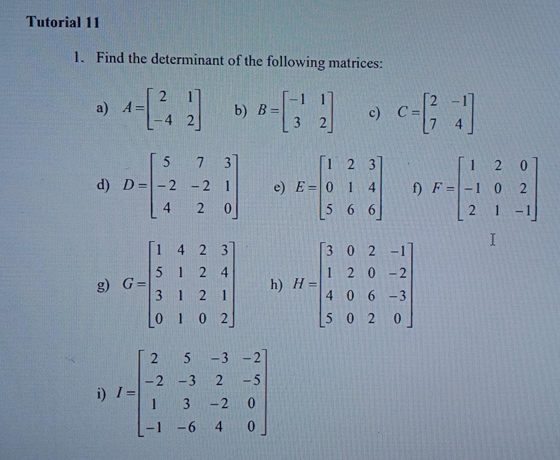 Solved Tutorial 11 1. Find the determinant of the following | Chegg.com