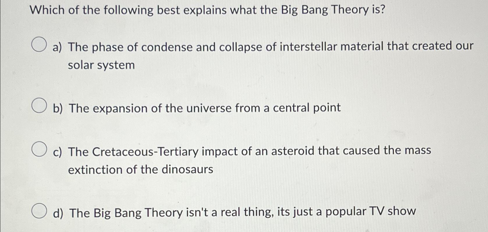 Solved Which of the following best explains what the Big | Chegg.com