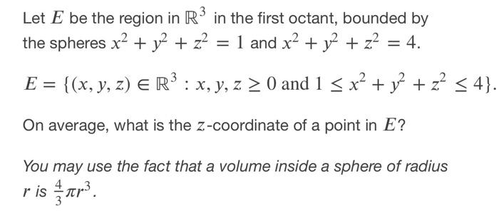 Solved 3 Let E be the region in Rºin the first octant, | Chegg.com