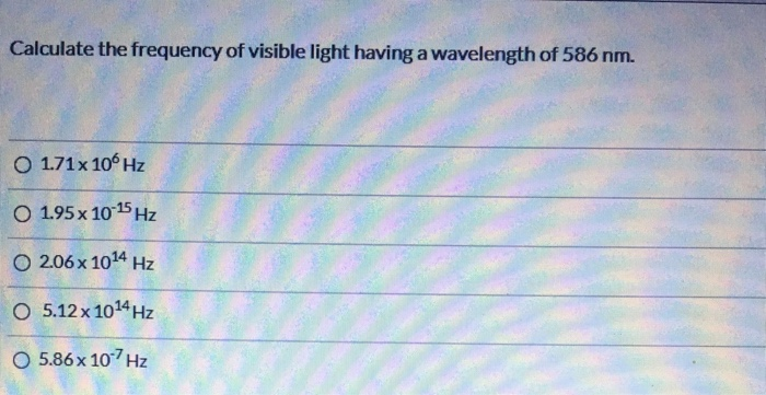 Solved Calculate the frequency of visible light having a | Chegg.com