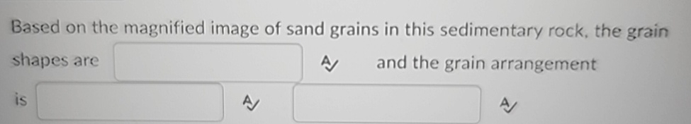 Solved Based on the magnified image of sand grains in this | Chegg.com