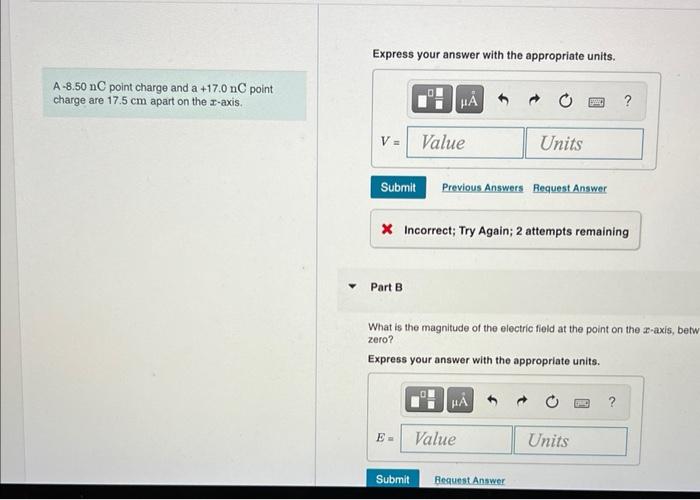 Express your answer with the appropriate units.
A \( -8.50 \mathrm{nC} \) point charge and \( \mathrm{a}+17.0 \mathrm{nC} \) 