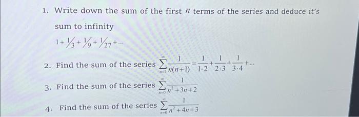 Solved 1. Write down the sum of the first n terms of the | Chegg.com