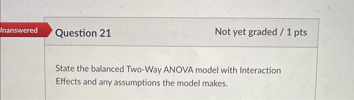 State the balanced Two-Way ANOVA model with Interaction Effects and any assumptions the model makes.