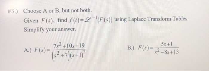 Solved #3.) Choose A Or B, But Not Both. Given F(s), Find F | Chegg.com