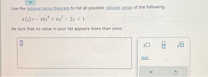 Solved Use the rational zeros theorem to list all possible | Chegg.com