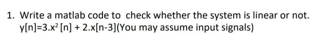 Solved 1. Write a matlab code to check whether the system is | Chegg.com