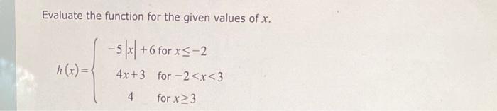 Solved Evaluate the function for the given values of x | Chegg.com