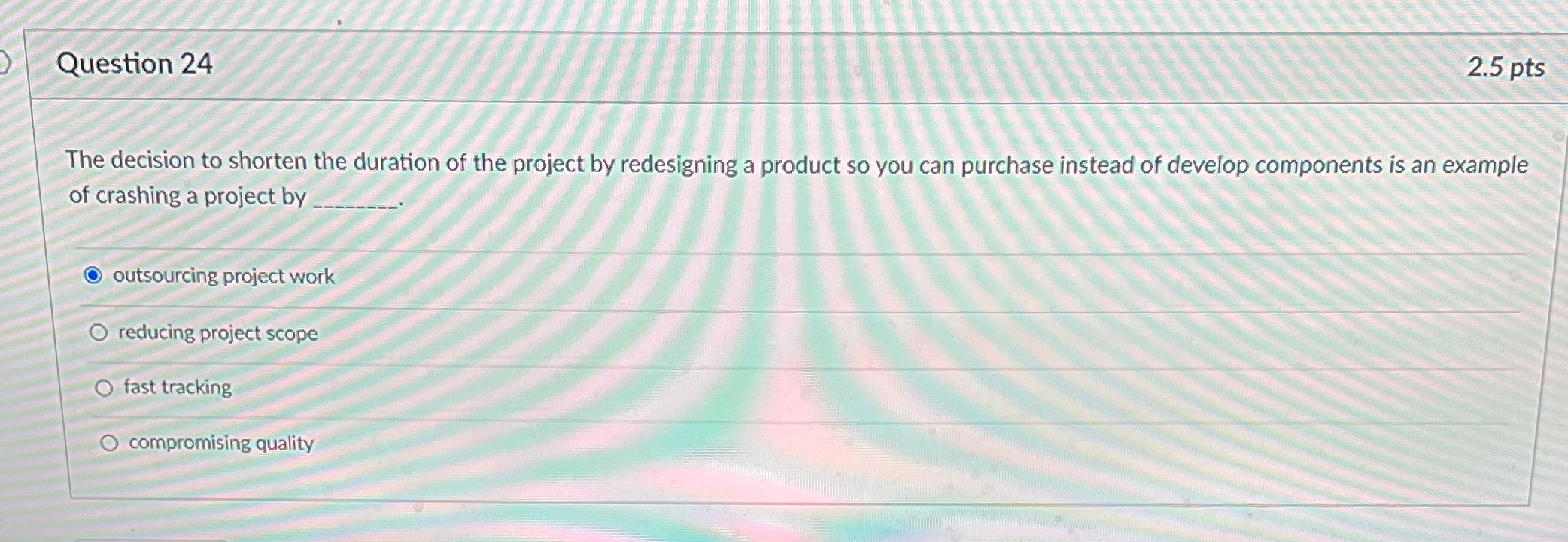 Solved The decision to shorten the duration of the project