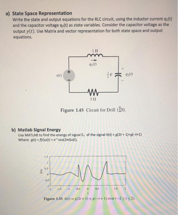 Solved a) State Space Representation Write the state and | Chegg.com