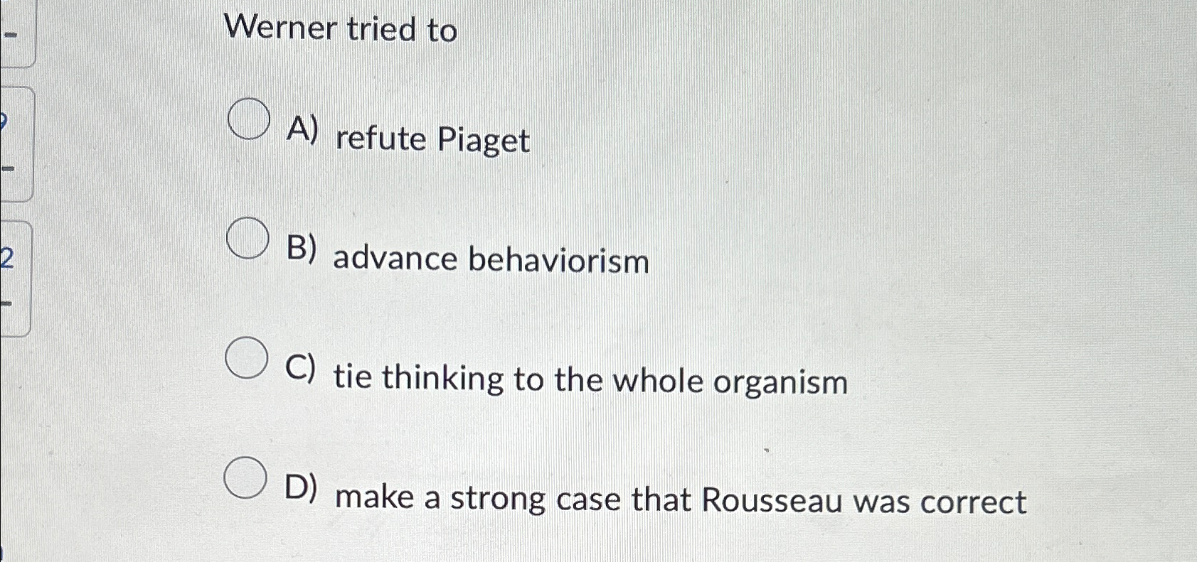 Solved Werner tried toA refute PiagetB advance Chegg