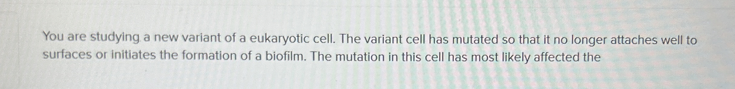 Solved You are studying, a new variant of a eukaryotic cell. | Chegg.com