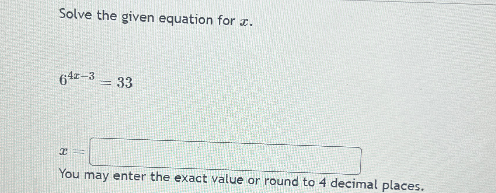 Solved Solve the given equation for x.64x-3=33x=You may | Chegg.com