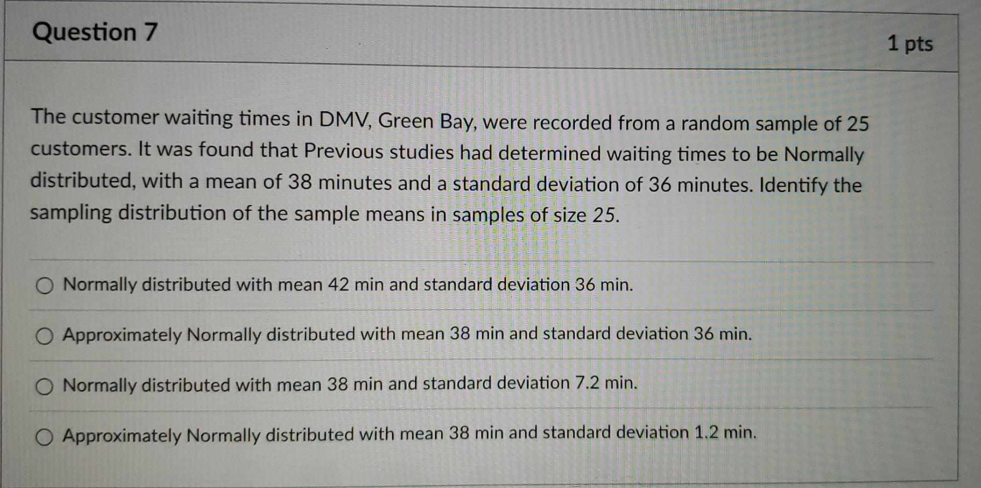 Solved Question 7 1 pts The customer waiting times in DMV, | Chegg.com