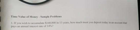 Solved Time Value of Money - Sample Problems 1. If you wish | Chegg.com