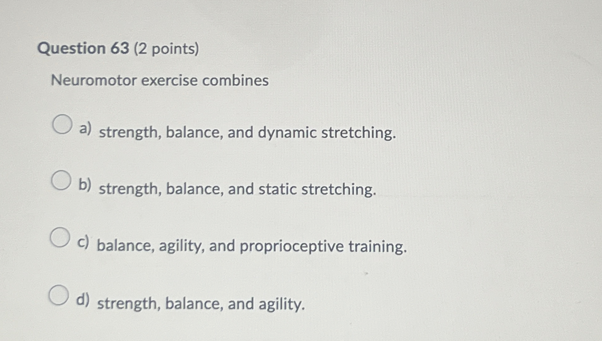 Solved Question 63 (2 ﻿points)Neuromotor exercise combines