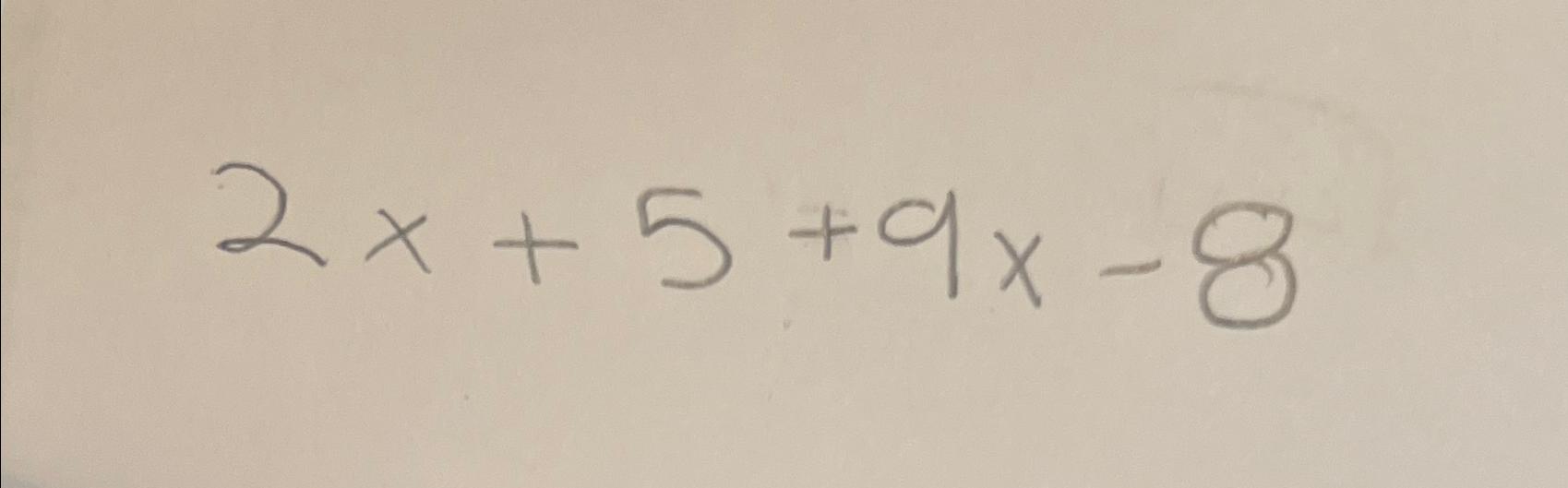 solved-2x-5-9x-8simplify-chegg