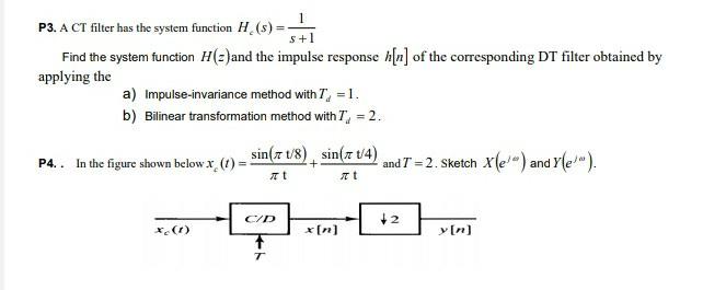 Solved s +1 P3. A CT filter has the system function H (s) = | Chegg.com