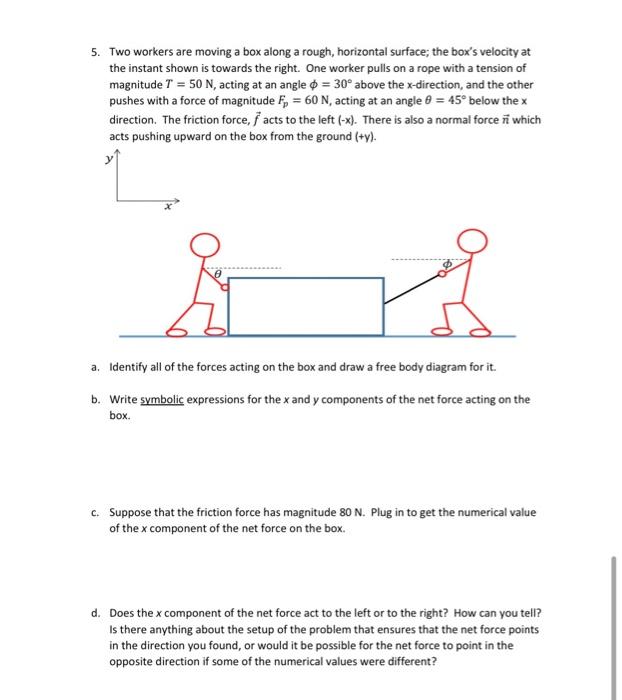 Solved 5. Two workers are moving a box along a rough, | Chegg.com