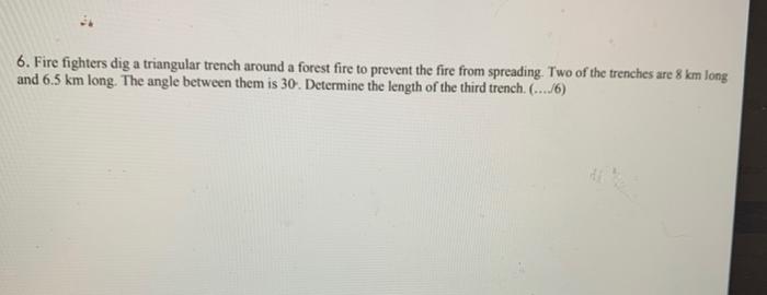 Solved 6. Fire fighters dig a triangular trench around a | Chegg.com