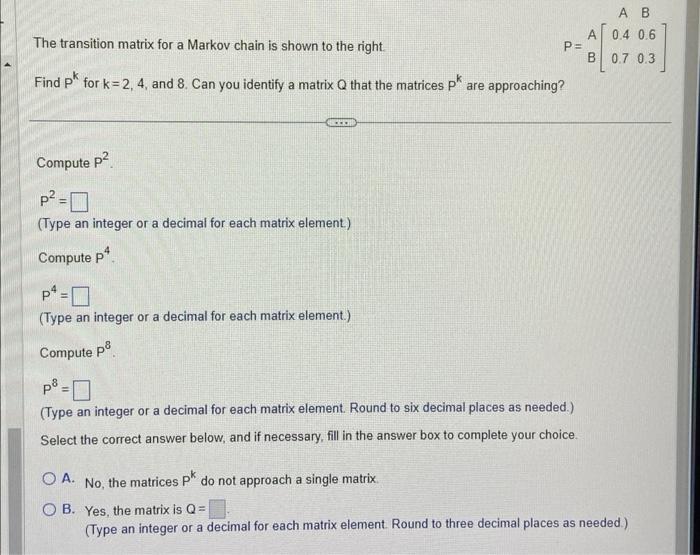 Solved The transition matrix for a Markov chain is shown to | Chegg.com