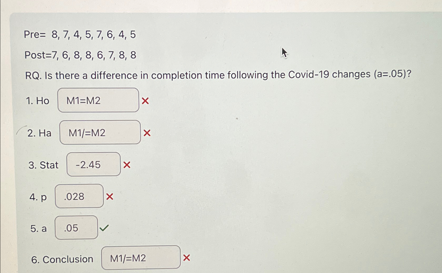 Solved Pre =8,7,4,5,7,6,4,5Post =7,6,8,8,6,7,8,8RQ. ﻿Is | Chegg.com