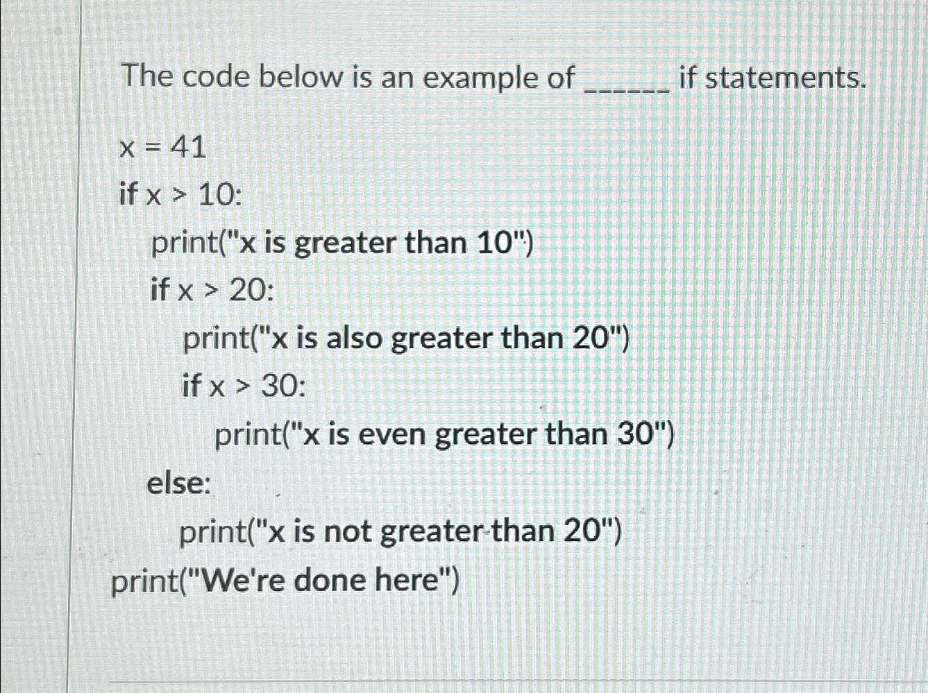 The code below is an example of if statements.x=41 | Chegg.com
