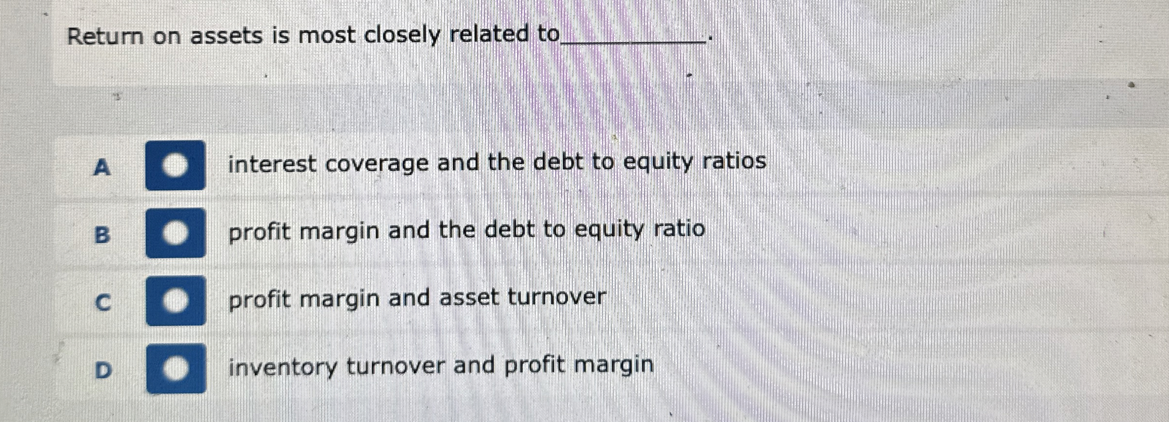 Solved Return On Assets Is Most Closely Related To.ainterest 