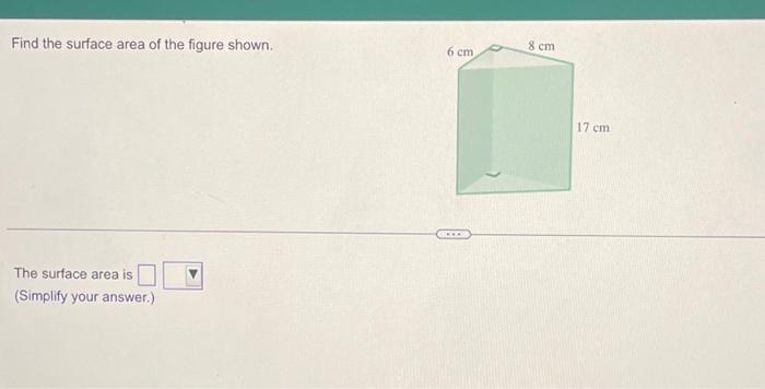 Solved Find the surface area of the figure shown. The | Chegg.com