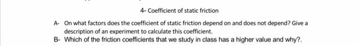 Solved 4- Coefficient of static friction A- On what factors | Chegg.com