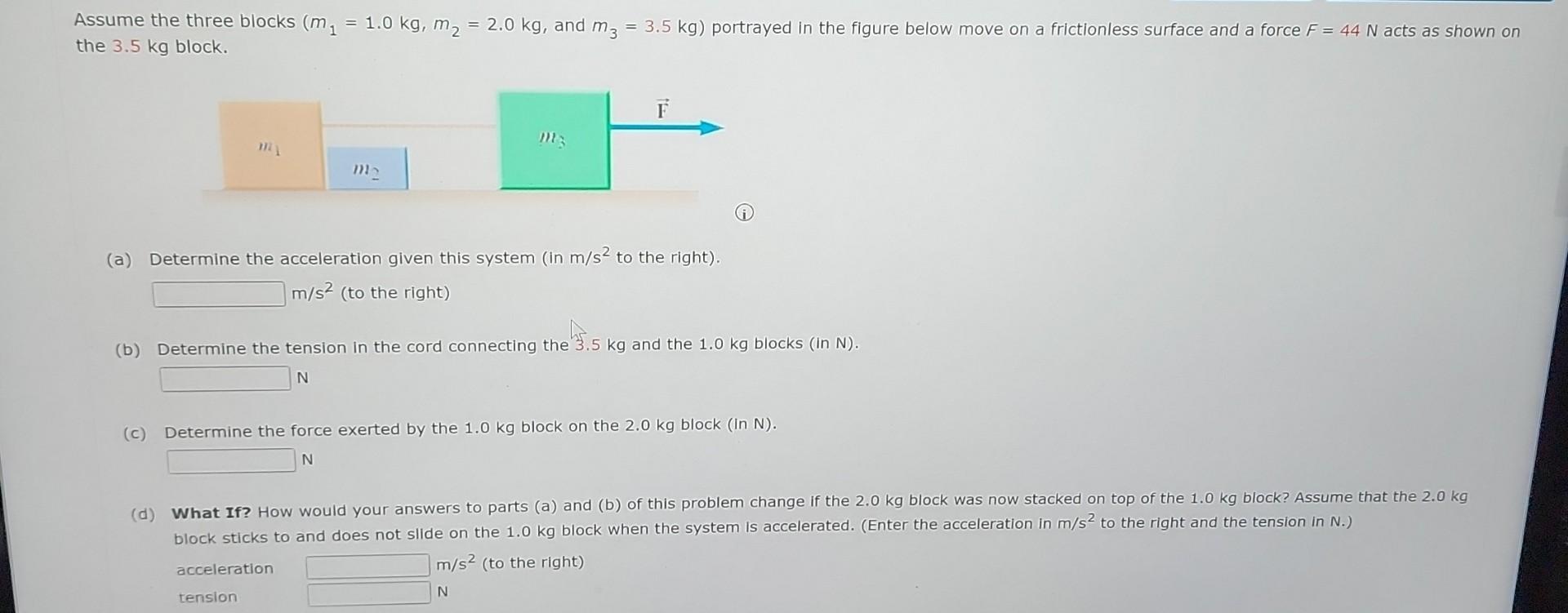 Solved Assume the three blocks (m1=1.0 kg,m2=2.0 kg, and