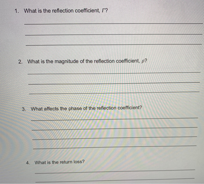 Solved 1. What is the reflection coefficient, r? 2. What is