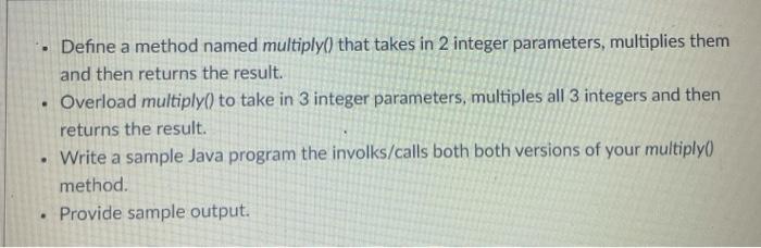 Solved . Define a method named multiply() that takes in 2 | Chegg.com