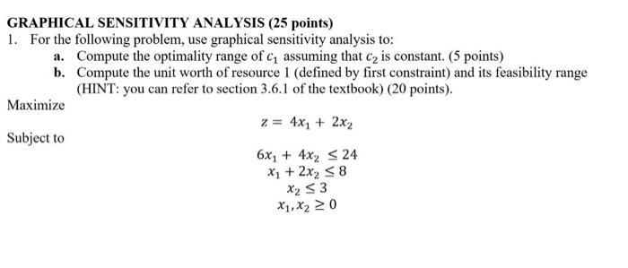 Solved GRAPHICAL SENSITIVITY ANALYSIS (25 Points) 1. For The | Chegg.com