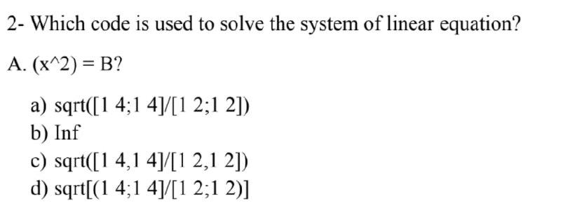 Solved 2- Which code is used to solve the system of linear | Chegg.com