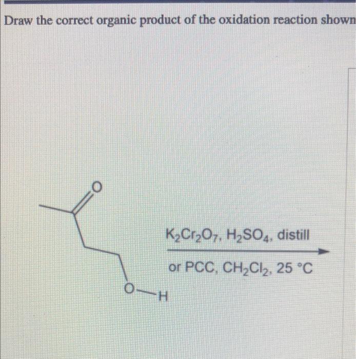 Solved Draw the correct organic product of the oxidation