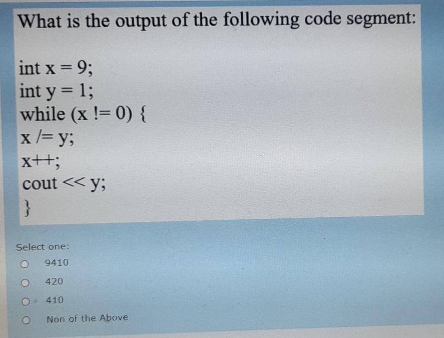 Solved What is the output of the following code segment: of | Chegg.com