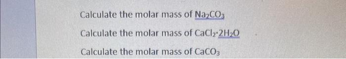 Solved Calculate the molar mass of Na2CO3 Calculate the | Chegg.com