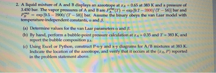 Solved 2. A liquid mixture of A and B displays an azeotrope | Chegg.com